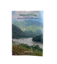 Load image into Gallery viewer, Balanced Living: Finding Meaning, Health and Happiness under Guidance - Paperback

