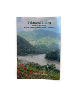 Balanced Living: Finding Meaning, Health and Happiness under Guidance - Paperback
